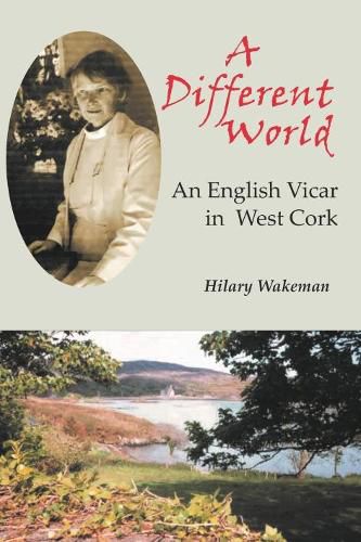 Cover image for A Different World: An English Vicar in West Cork