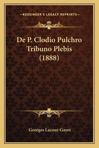 de P. Clodio Pulchro Tribuno Plebis (1888)