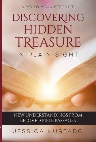 Cover image for Discovering Hidden Treasure in Plain Sight: New Understandings from Beloved Passages