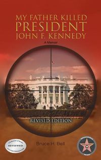 Cover image for My Father Killed President John F. Kennedy