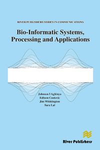 Cover image for Bio-Informatic Systems, Processing and Applications