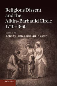 Cover image for Religious Dissent and the Aikin-Barbauld Circle, 1740-1860