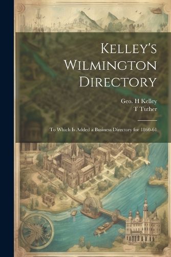 Cover image for Kelley's Wilmington Directory