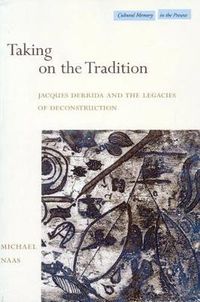 Cover image for Taking on the Tradition: Jacques Derrida and the Legacies of Deconstruction