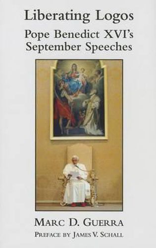 Cover image for Liberating Logos - Pope Benedict XVI"s September Speeches