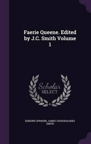 Cover image for Faerie Queene. Edited by J.C. Smith Volume 1
