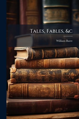 Cover image for Tales, Fables, &C