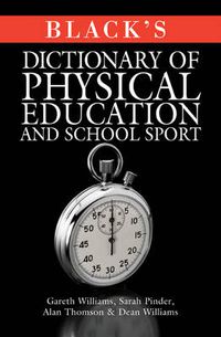 Cover image for Black's Dictionary of Physical Education and School Sport