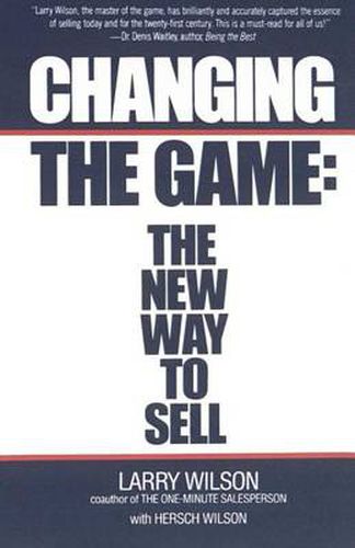 Cover image for Changing The Game: The New Way To Sell