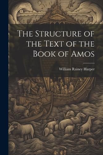 The Structure of the Text of the Book of Amos