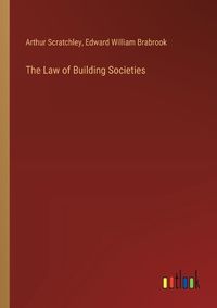 Cover image for The Law of Building Societies