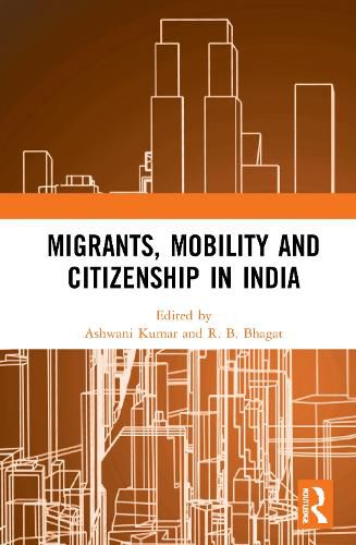 Cover image for Migrants, Mobility and Citizenship in India