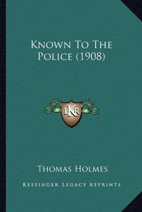 Cover image for Known to the Police (1908)