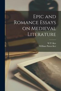 Cover image for Epic and Romance Essays on Medieval Literature