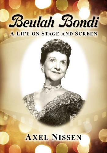 Cover image for Beulah Bondi: A Life on Stage and Screen