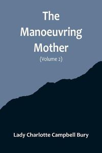 Cover image for The Manoeuvring Mother (Volume 2)