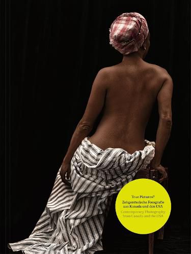 Cover image for True Pictures?: Contemporary Photography from Canada and the USA