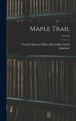 Maple Trail; 1955-56