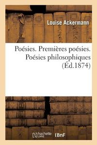 Cover image for Poesies. Premieres Poesies. Poesies Philosophiques