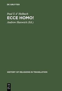 Cover image for Ecce homo!: An Eighteenth Century Life of Jesus. Critical Edition and Revision of George Houston's Translation from the French