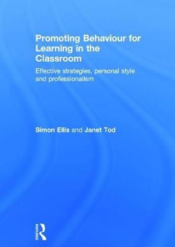 Cover image for Promoting Behaviour for Learning in the Classroom: Effective strategies, personal style and professionalism