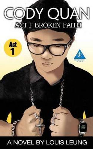 Cover image for Cody Quan: ACT 1: Broken Faith
