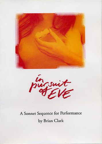 Cover image for In Pursuit of Eve: A Sonnet Sequence for Performance