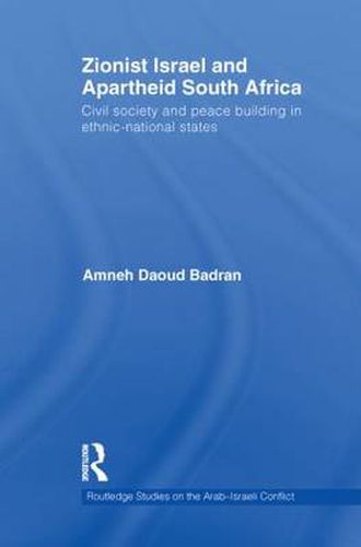 Cover image for Zionist Israel and Apartheid South Africa: Civil society and peace building in ethnic-national states