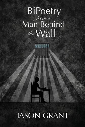 Cover image for BiPoetry from a Man Behind the Wall