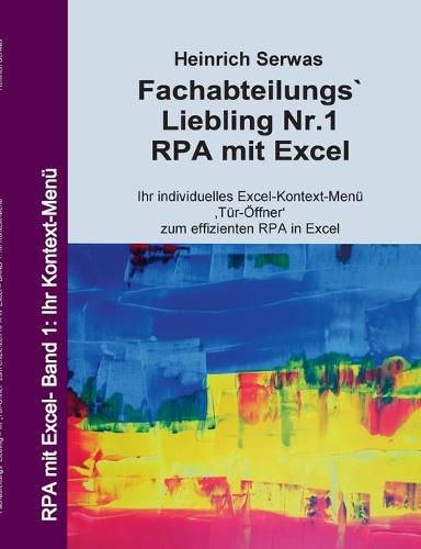 Cover image for Fachabteilungs"Liebling Nr.1 - RPA mit Excel: Ihr individuelles Excel-Kontext-Menu, Tur-OEffner zum effizienten RPA in Excel