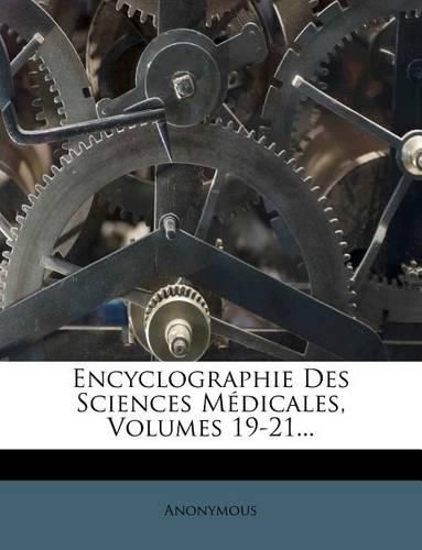 Cover image for Encyclographie Des Sciences M Dicales, Volumes 19-21...