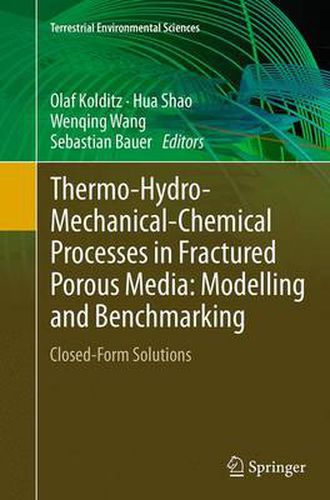 Cover image for Thermo-Hydro-Mechanical-Chemical Processes in Fractured Porous Media: Modelling and Benchmarking: Closed-Form Solutions