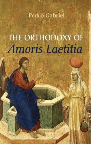 Cover image for The Orthodoxy of Amoris Laetitia