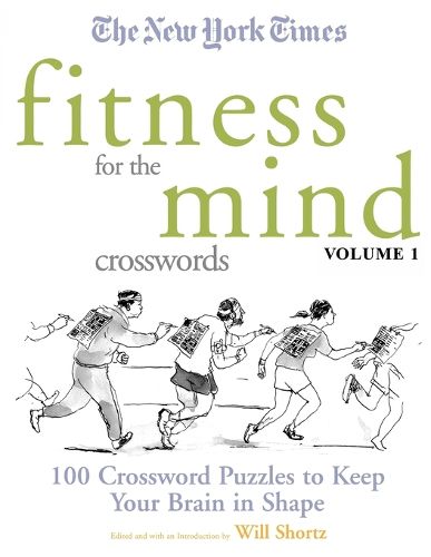 Cover image for The New York Times Fitness for the Mind Crosswords Volume 1: 100 Crossword Puzzles to Keep Your Brain in Shape