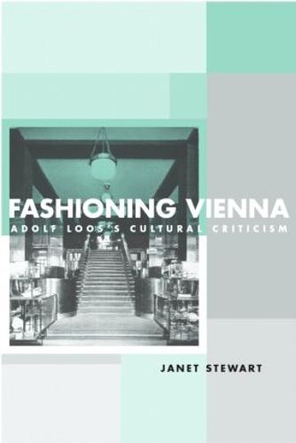Cover image for Fashioning Vienna: Adolf Loos's Cultural Criticism