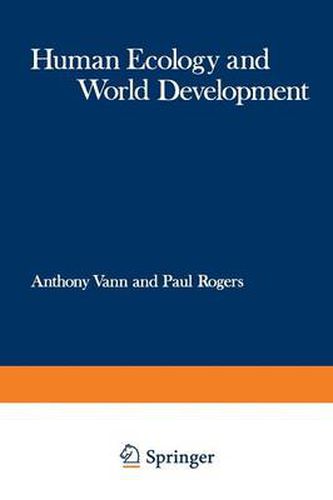 Cover image for Human Ecology and World Development: Proceedings of a Symposium organised jointly by the Commonwealth Human Ecology Council and the Huddersfield Polytechnic, held in Huddersfield, Yorkshire, England in April 1973