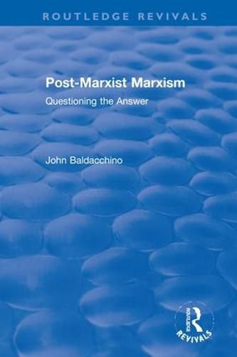 Cover image for Post-Marxist Marxism: Questioning the Answer