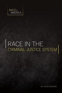 Cover image for Race in the Criminal Justice System