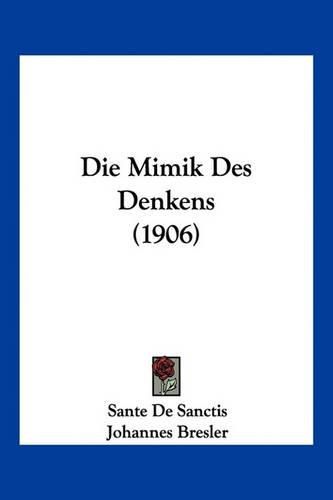 Cover image for Die Mimik Des Denkens (1906)