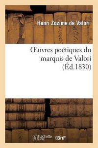 Cover image for Oeuvres Poetiques Du Marquis de Valori