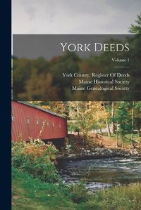 Cover image for York Deeds; Volume 1