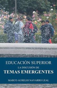 Cover image for Educacion superior: La discusion de temas emergentes
