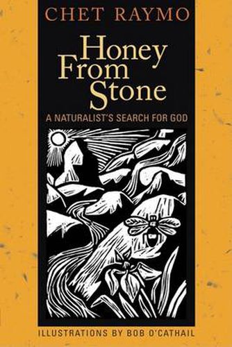 Cover image for Honey from Stone: A Naturalist's Search for God