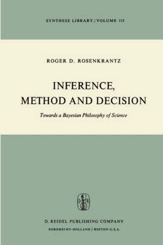 Cover image for Inference, Method and Decision: Towards a Bayesian Philosophy of Science