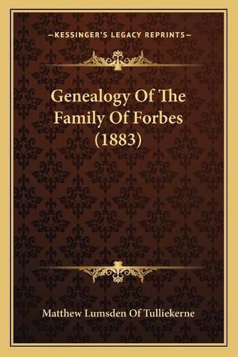 Cover image for Genealogy of the Family of Forbes (1883)