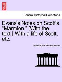 Cover image for Evans's Notes on Scott's Marmion. [With the Text.] with a Life of Scott, Etc.