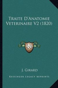 Cover image for Traite D'Anatomie Veterinaire V2 (1820)