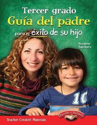 Cover image for Tercer grado: Guia del padre para el exito de su hijo (Third Grade Parent Guide for Your Child's Success) (Spanish Version)