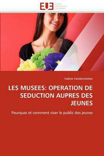 Cover image for Les Musees: Operation de Seduction Aupres Des Jeunes