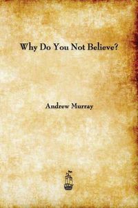 Cover image for Why Do You Not Believe?